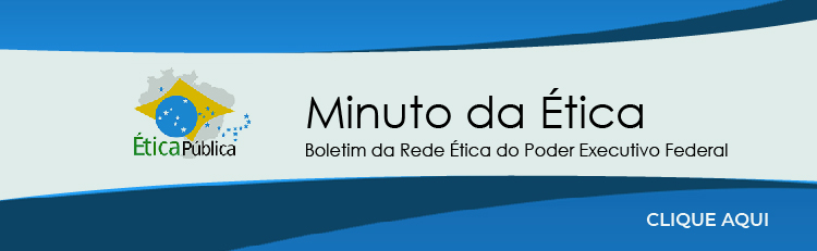 Comissão de Ética divulga informações sobre Código de Conduta 